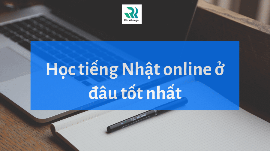 Học tiếng Nhật online ở đâu tốt nhất