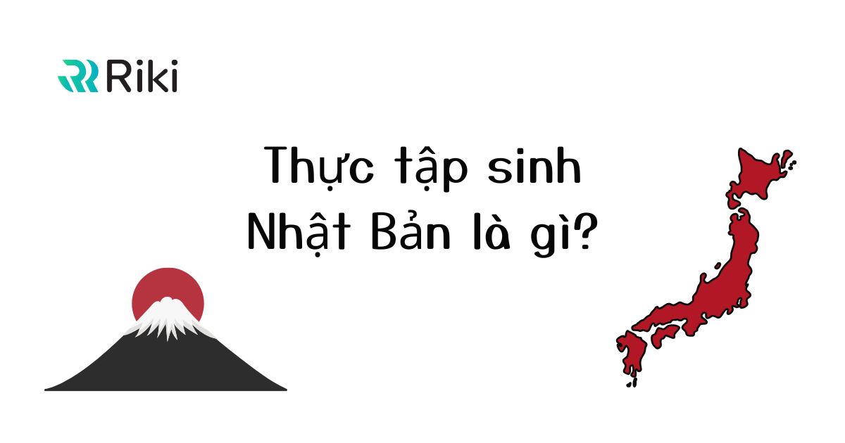 thực tập sinh Nhật Bản là gì?